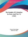 Maurice Francis Egan, John B. Kennedy - The Knights Of Columbus In Peace And War V2 (1920)
