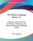 John G. Robertson - The Modern Language Review V3