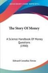 Edward Cornelius Towne - The Story Of Money
