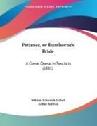William Schwenck Gilbert, Arthur Sullivan - Patience, or Bunthorne's Bride