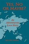 Jean Neel Perkins - Yes, No, or Maybe? an Adventurous Love Story