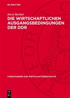 Horst Barthel - Die wirtschaftlichen Ausgangsbedingungen der DDR