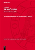 Euripides, Dietrich Ebener - Euripides: Tragödien - Teil 5: Die Troerinnen. Die Phoinikerinnen Orestes
