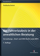 Don DeVol, Michael Pießkalla - Die Fahrerlaubnis in der anwaltlichen Beratung