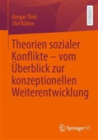 Olaf Kühne, Ansgar Thiel - Theorien sozialer Konflikte - vom Überblick zur konzeptionellen Weiterentwicklung