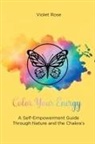 Violet Rose - Color Your Energy