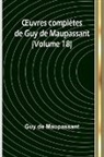 Guy de Maupassant - ¿uvres complètes de Guy de Maupassant (Volume 18)