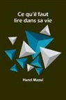 Henri Mazel - Ce qu'il faut lire dans sa vie