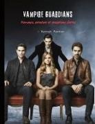 Hannah Paxton - Vampire Guardians - Romance, aventure et sensations fortes