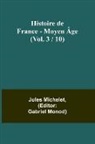 Jules Michelet, Gabriel Monod - Histoire de France - Moyen Âge; (Vol. 3 / 10)