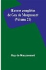 Guy de Maupassant - ¿uvres complètes de Guy de Maupassant (Volume 21)
