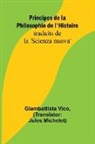 Giambattista Vico - Principes de la Philosophie de l'Histoire; traduits de la 'Scienza nuova'