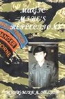 MSG(R) Mike A. Nelson - Magic Mike's Reflections