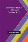 Jules Michelet - Histoire de France 1305-1364 (Volume 4/19)