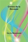 Guy de Maupassant - Contes de la Becasse