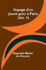 Hippolyte Mazier du Heaume - Voyage d'un jeune grec à Paris (Vol. 1)