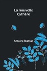 Antoine¿ Mativet - La nouvelle Cythère