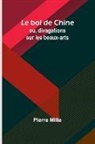 Pierre Mille - Le bol de Chine; ou, divagations sur les beaux-arts