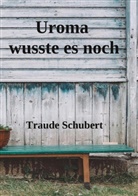 Traude Schubert - Uroma wusste es noch