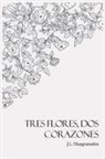 Jorge Luis Diaz Granad. . . Diazgranados) - Tres Flores, Dos Corazones