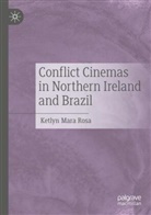 Ketlyn Mara Rosa - Conflict Cinemas in Northern Ireland and Brazil