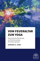 Dominik A Haas, Dominik A. Haas - Vom Feueraltar zum Yoga