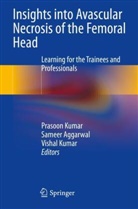 Sameer Aggarwal, Prasoon Kumar, Vishal Kumar - Insights into Avascular Necrosis of the Femoral Head