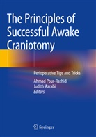 Aarabi, Judith Aarabi, Ahmad Pour-Rashidi - The Principles of Successful Awake Craniotomy