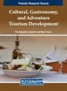Rui Alexandre Castanho, Mara Franco - Cultural, Gastronomy, and Adventure Tourism Development