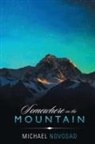 Michael F Novosad - Somewhere on the Mountain
