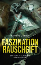 Karlheinz Gaertner - Faszination Rauschgift