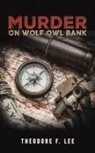 Theodore F. Lee - Murder on Wolf Owl Bank