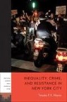 Timothy P R Weaver, Timothy P. R. Weaver - Inequality, Crime, and Resistance in New York City