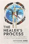 Katherine Bird - The Healer's Process