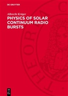 Albrecht Krüger - Physics of Solar Continuum Radio Bursts