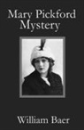 William Baer - Mary Pickford Mystery