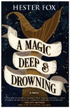 Hest Fox, Hester Fox - A Magic Deep and Drowning