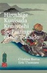 Cristina Berna, Cristina Berna, Eric Thomsen, Eric Thomsen - Hiroshige Kunisada Kuniyoshi 53 Pairings of the Tokaido