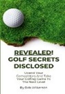 Bob Wilkerson - Revealed! Golf Secrets Disclosed