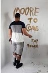 Tay Moore - Moore To Come