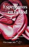 Tito Lugo MD - Espejismos en la Red