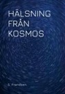 Susanne Frandsen - HÄLSNING FRÅN KOSMOS