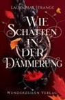 Laura May Strange - Wie Schatten in der Dämmerung