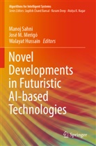 Walayat Hussain, José M Merigó, José M. Merigó, Manoj Sahni - Novel Developments in Futuristic AI-based Technologies