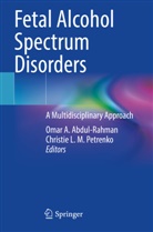 Omar A Abdul-Rahman, Omar A. Abdul-Rahman, L M Petrenko, Christie L. M. Petrenko - Fetal Alcohol Spectrum Disorders