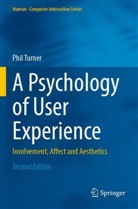 Phil Turner - A Psychology of User Experience