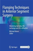 Michael Amon - Flanging Techniques in Anterior Segment Surgery