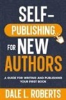 Dale L. Roberts - Self-Publishing for New Authors