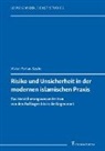 Viktor Forian-Szabo - Risiko und Unsicherheit in der modernen islamischen Praxis