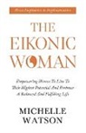 Michelle Watson - THE EIKONIC WOMAN